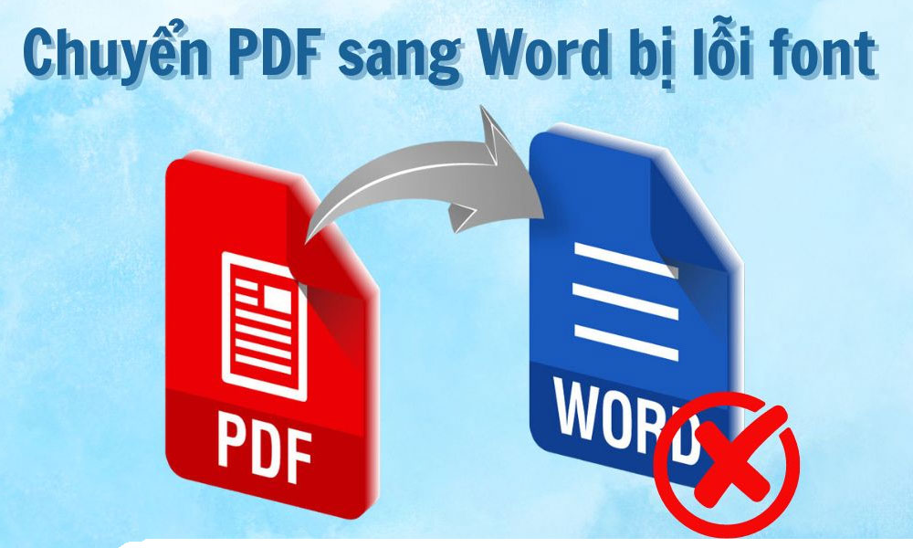 TOP các lỗi thường gặp khi chuyển từ PDF sang Word và cách khắc phục